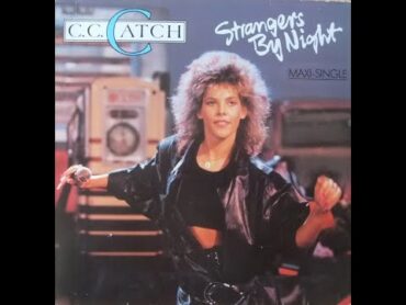 C.C. Catch  Strangers By Night (Extended Version)