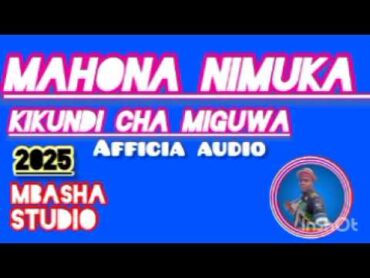 MAHONA NIMUKA KIKUNDI CHA MIKOWA MPYA BY MSAMBAZAJI LUFUNZA MANYANDA 2025