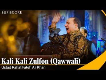 Kali Kali Zulfon  Ustad Rahat Fateh Ali Khan  Ustad Nusrat Fateh Ali Khan  Qwaali