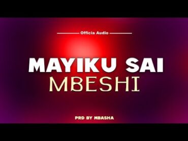 MAYIKU  SAYI  MBESHI PRD MBASHA STUDIO