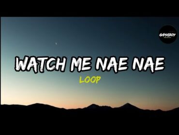 Watch Me (Nae Nae)  Loop Lyrics  Superman Tiktok Trend