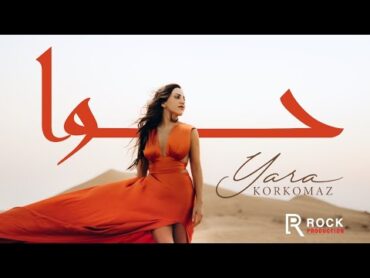 Yara Korkomaz  Hawwa  يارا قرقماز  حوا