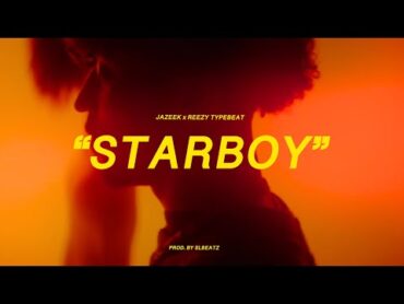 Jazeek x Reezy Typebeat  STARBOY (prod. SLBEATZ)