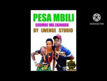 PESA MBILI UJUMBE WA ZAINABU  BY LWENGE STUDIO