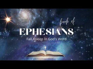 Holy Bible audio: Book of EPHESİANS, KJV (Accompanied by Relaxing Music)  Christian Meditation