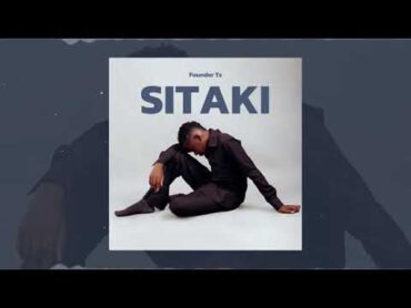 Founder Tz   Sitaki   (Official Music lyrics Video )