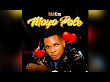 Kelvin Khan  Moyo Pole  (Official Lyrics Video )