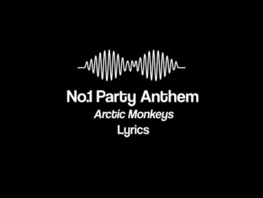 No.1 Party Anthem  Arctic Monkeys  Lyrics