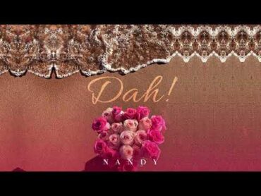 Nandy  Dah! (Official Lyrics Audio)