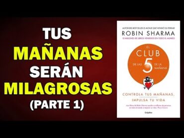 ☀️ EL CLUB DE LAS CINCO DE LA MAÑANA  CONTROLA tus MAÑANAS e IMPULSA tu VIDA (PARTE 1)