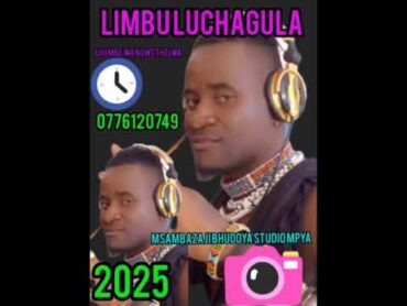 LIMBU LUCHAGULA UJUMBE WA NGWENTHELWA HALAWA Msambazaji BHUDOYA STUDIO MPYA 2025