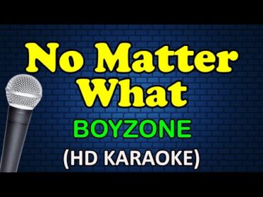 NO MATTER WHAT  Boyzone (HD Karaoke)