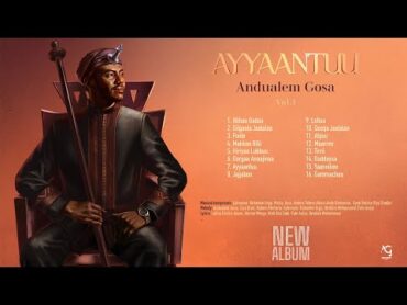 Andualem Gosa  AYYAANTUU  (New Oromo Music Album 2024.)