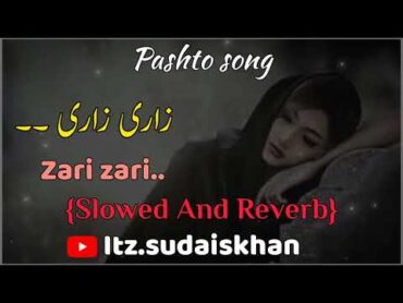 zari zari  زاری زاری  pashto tapey  {slowed and reverb}