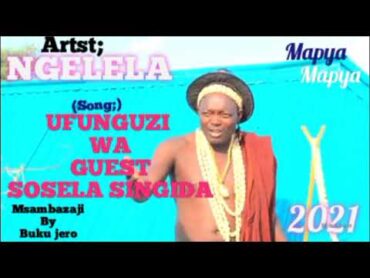 NGELELA SAMOJA==UFUNGUZI WA GUEST SOSELA SINGIDA==BY BUKU JERO