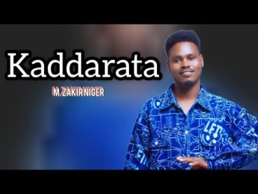 M. Zakir Niger  Kaddarata 2025 (Official)  Hausa Latest