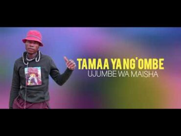 TAMAA YA NG&39;MBE UJUMBE WA MAISHA BY MBASHA SITUDIO 2025.