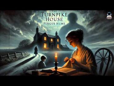 The Turnpike House by Fergus Hume 🏚️🔍  A Thrilling Mystery Unfolds!