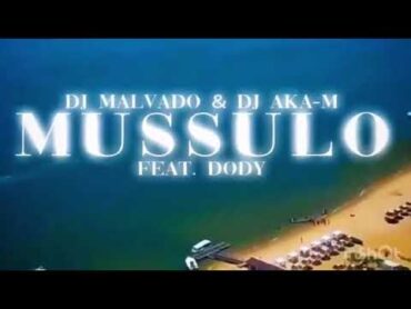 DJ Akam x DJ Malvado feat Dody  Mussulo