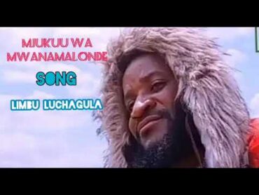 MJUKUU WA MWANAMALONDE SONG LIMBU LUCHAGULA 2025 BY JAPHET MACOMPUTER 0746661315 ULIPO 2PO