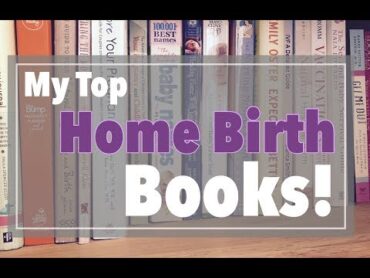 Top Home Birth Books!  2018