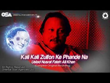 Kali Kali Zulfon Ke Phande Na  Nusrat Fateh Ali Khan  complete full version  OSA Worldwide