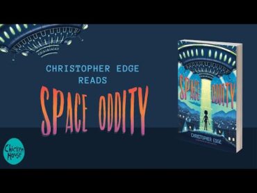 Christopher Edge reads SPACE ODDITY