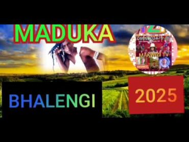 2025 MADUKA GABHASABHI SONGBHALENGI BY MAKWIZI TV 0787869547