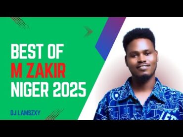 Dj LaMszXy  Best Of M. Zakir Niger 2025 💞(Hausa Banger)💕 Vol.1