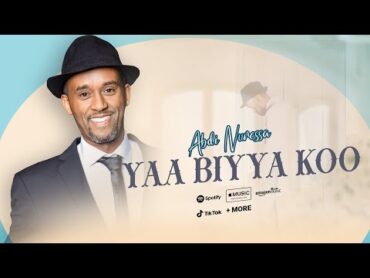 Abdi Nuressa  Yaa Biyya Koo  New Afaan Oromo Music 2025