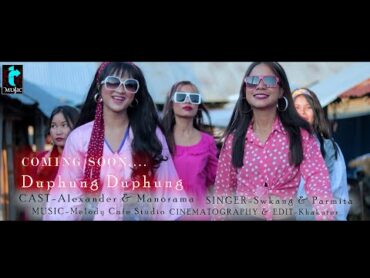 DUPHUNG DUPHUNG OFFICIAL TEASER  MANORAMA & ALEXANDER  PARMITA & SWKANG  TIPRASA MUSIC OFFICIAL