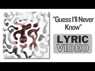 TrackTribe  "Guess I&39;ll Never Know" [LYRIC VIDEO]