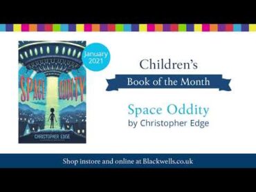 Children&39;s Book of the Month January 2021  Space Oddity by Christopher Edge