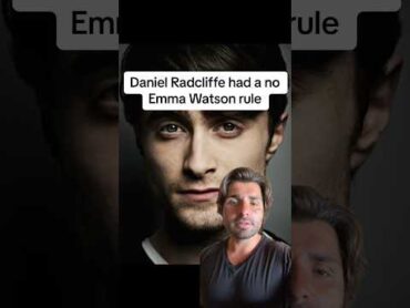 Daniel Radcliffe had a no Emma Watson rule