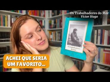 Minha não tão feliz experiência de leitura com Os Trabalhadores do Mar, de Victor Hugo