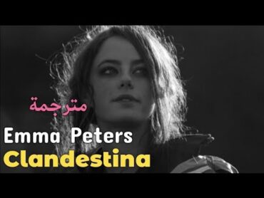 Emma Peters, Clandestina (Lyrics Video) مترجمة عربي