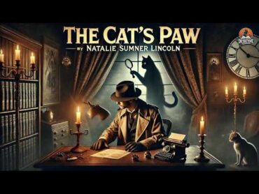 🐾 The Cat&39;s Paw by Natalie Sumner Lincoln 🕵️‍♀️  Classic Detective Mystery 📚