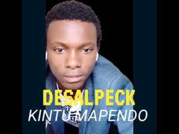 Desalpeck  kintu mapendo (Audio officiel)