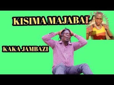 kisima nyandamajabala ujumbe kaka jambazi  2025