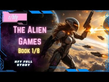 The Alien Games  Book 2/8  HFY Humans are Space Orcs Reddit Story