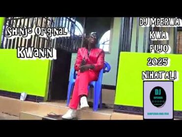 Shinje Original Song Kwanin DJMperwa Mpya 2025