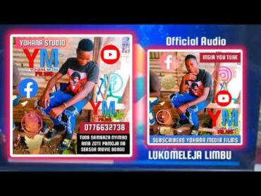 LUKOMELEJA LIMBU LUCHAGULA UJUMBE WA 2025 Official Audio Boy The yohana studio0776632738