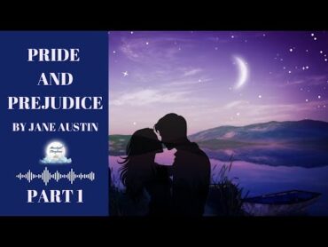 Pride and Prejudice Part 1 "The Birth of Pride"  ULTIMATE LOVE STORY