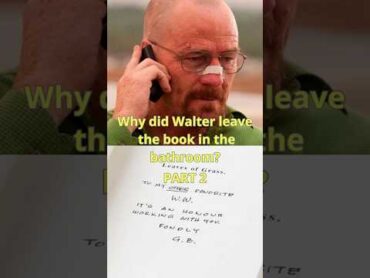 PART 2. Why would Walter leave the book in his bathroom?