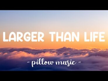 Larger Than Life  Backstreet Boys (Lyrics) 🎵