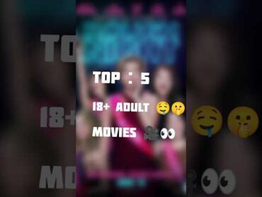 Top : 5 Hollywood 18+ Adult Movies In Hindi 🤫 shorts viral adult trending