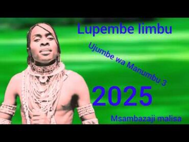 Lupembe limbu luchagula ujumbe wa Manumbu3,,,,,mp3 28/1/ 2025