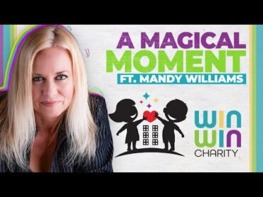 Win Win Charity Magical Moment ft. Mandy Williams