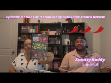 Episode 1: Mine For A Moment by Catharina Maura Review