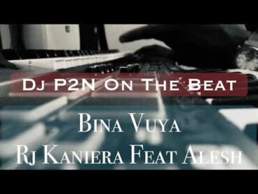 DJ P2N a son studio explique comment il as produit et crée le song Bina Vuya de Rj Kaniera X Alesh